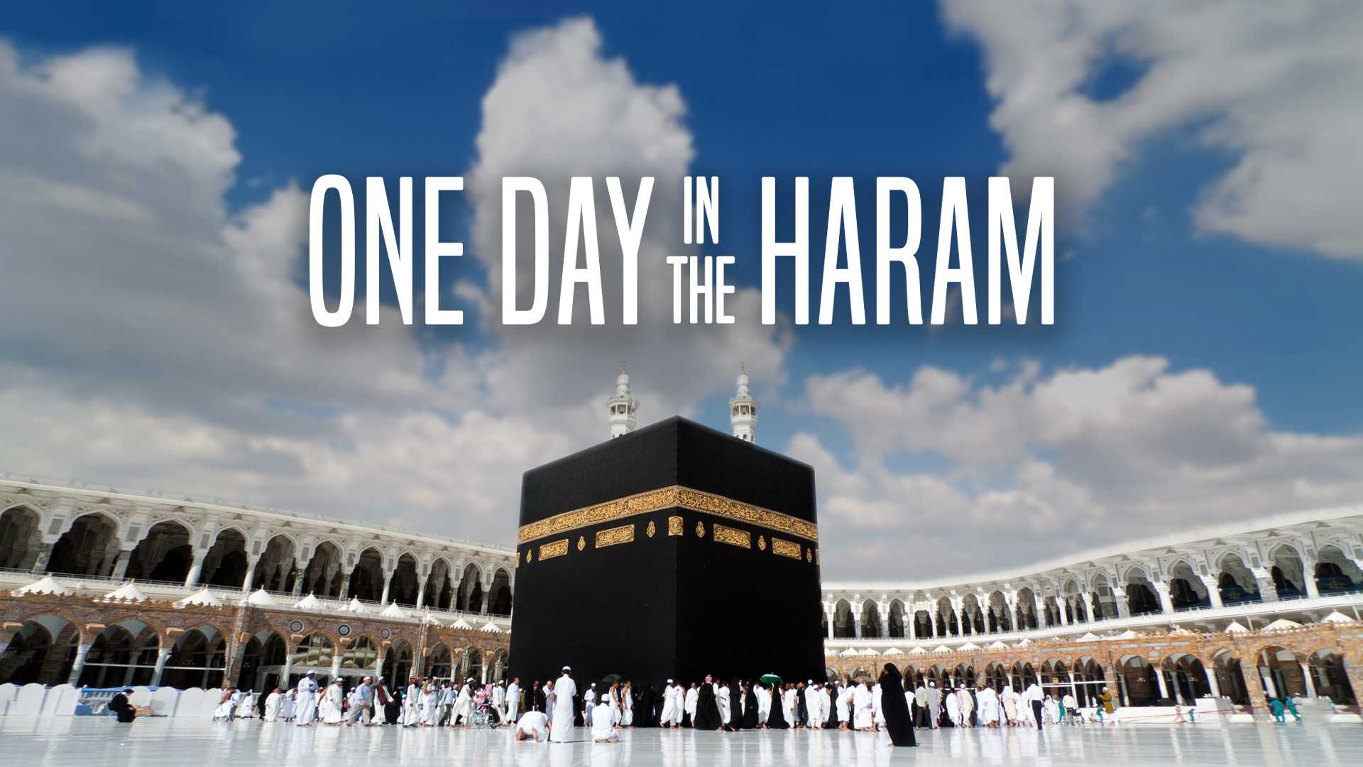 OneDayInTheHaram HD Deepen Your Hajj Knowledge With These 10 Shows
